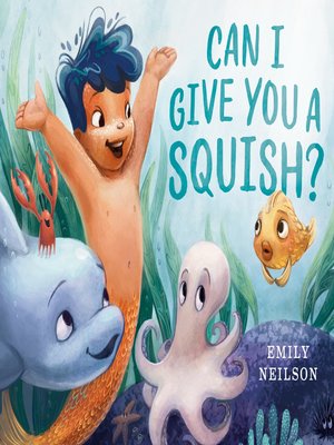 cover image of Can I Give You a Squish?